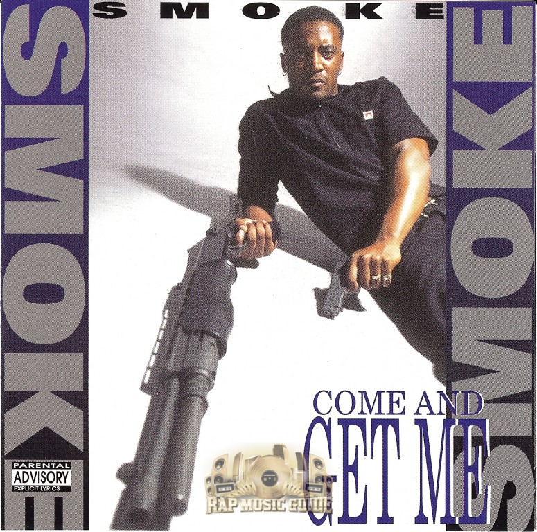 Smoke - Come And Get Me: CD | Rap Music Guide